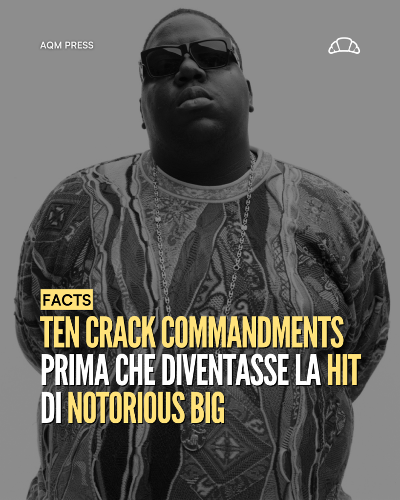 “TEN CRACK COMMANDMENTS” PRIMA CHE DIVENTASSE LA HIT DI NOTORIOUS BIG