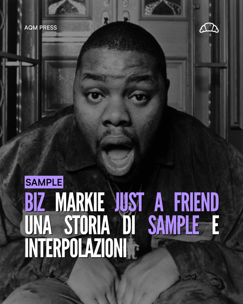 LA HIT DI BIZ MARKIE “JUST A FRIEND”: UNA STORIA DI SAMPLE E INTERPOLAZIONI