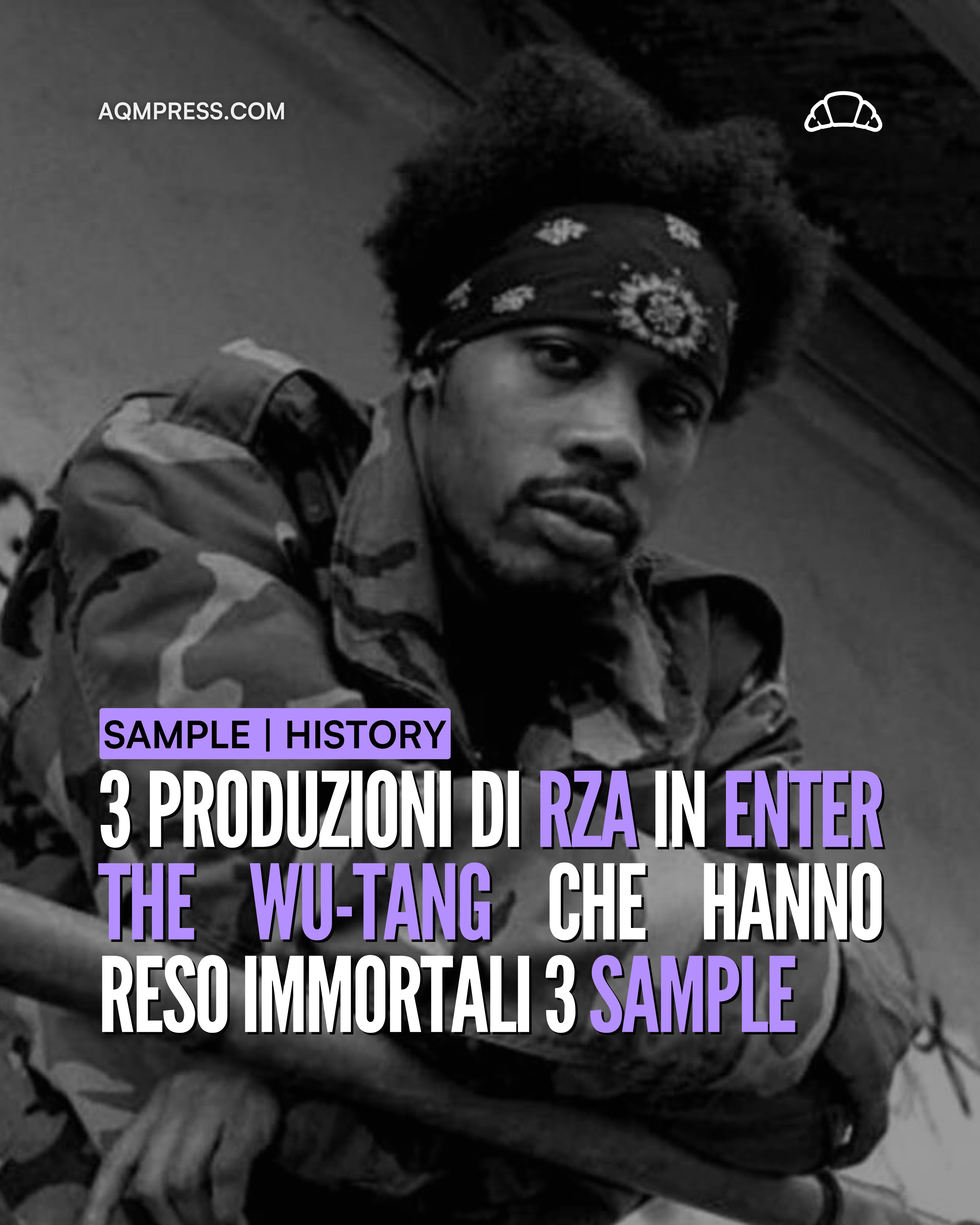 TRE PRODUZIONI DI RZA IN ENTER THE WU-TANG CHE HANNO RESO IMMORTALI TRE SAMPLE