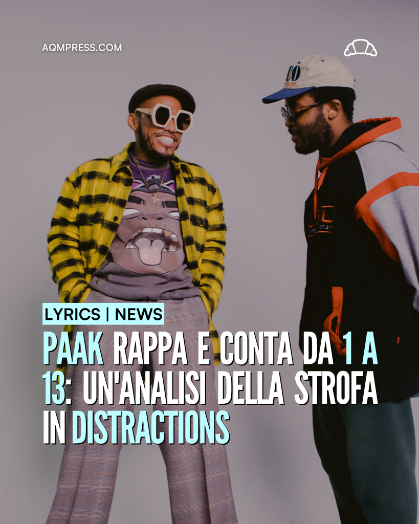 PAAK RAPPA E CONTA FINO A 13: UN’ANALISI DELLA STROFA IN “DISTRACTIONS”